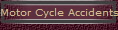Motor Cycle Accidents